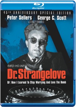 Dr. Strangelove: How I Learned to Stop Worrying and Love the Bomb 1964 m720p BluRay x264-BiRD Dr. Strangelove: How I Learned to Stop Worrying and Love the Bomb 1964 m720p BluRay x264-BiRD