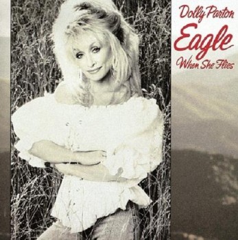 Dolly Parton - Eagle When She Flies (1991) Dolly Parton - Eagle When She Flies (1991)