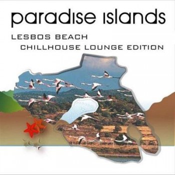 VA - Paradise Islands (Lesbos Beach, Chillhouse Lounge Edition) (2014) VA - Paradise Islands (Lesbos Beach, Chillhouse Lounge Edition) (2014)