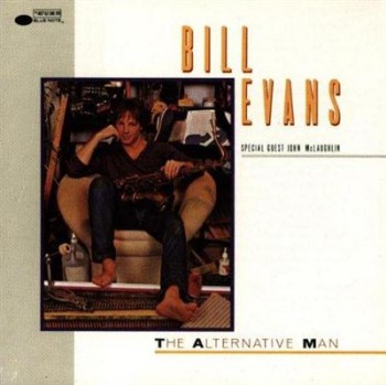 Bill Evans - The Alternative Man 1985 (1996) Lossless Bill Evans - The Alternative Man 1985 (1996) Lossless