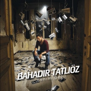Bahadır Tatlıöz - Benim Değil (2014) Single Albüm İndir Bahadır Tatlıöz - Benim Değil (2014) Single Albüm İndir